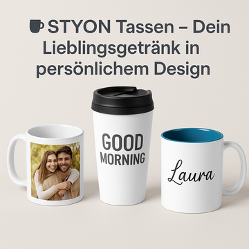 ☕ STYON Tassen – Dein Lieblingsgetränk in persönlichem Design
