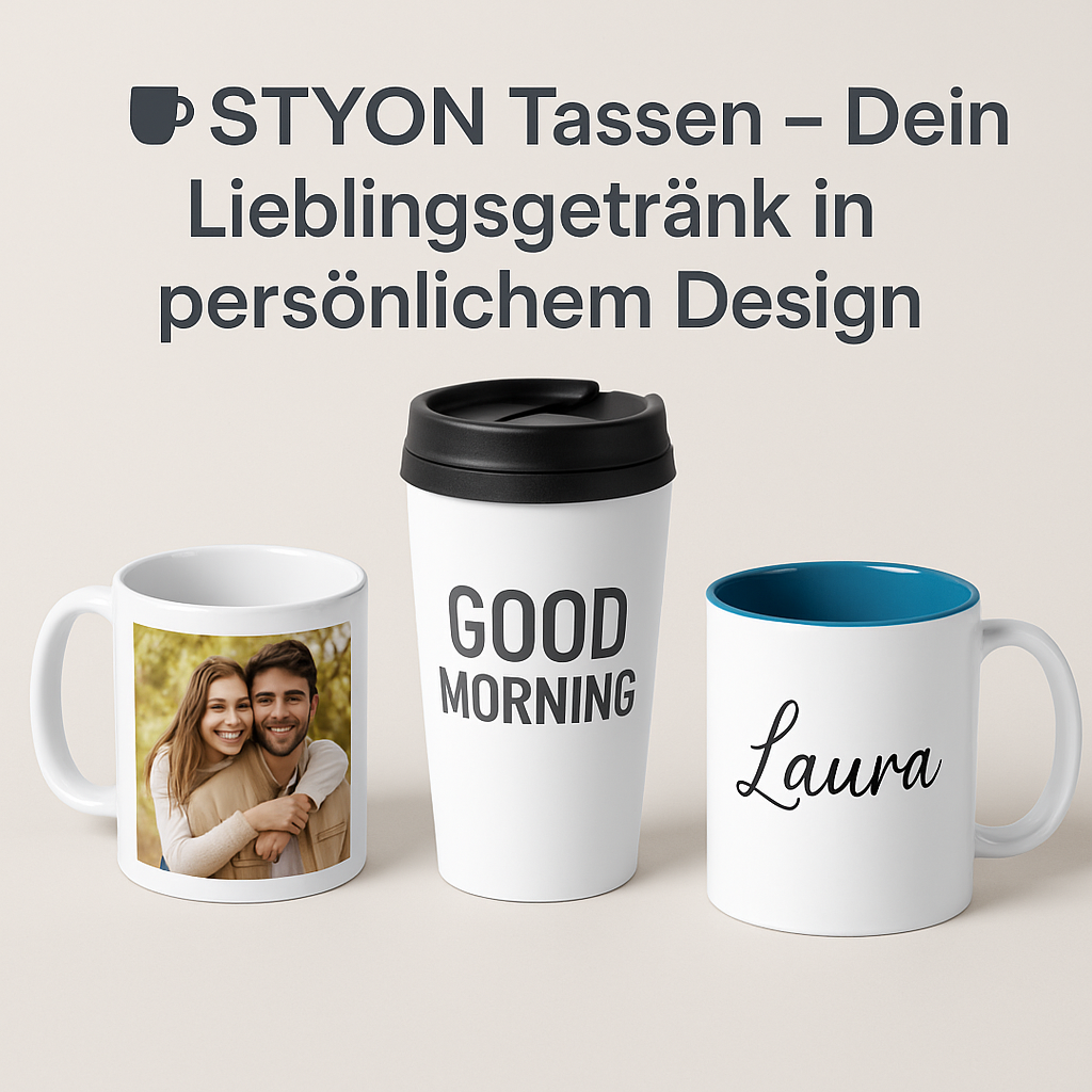☕ STYON Tassen – Dein Lieblingsgetränk in persönlichem Design