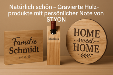 Natürlich schön – Gravierte Holzprodukte mit persönlicher Note von STYON