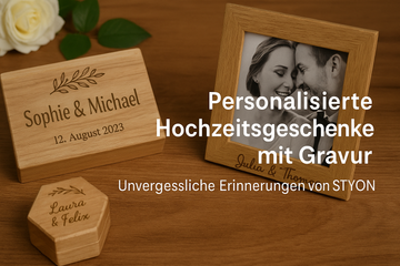 Personalisierte Hochzeitsgeschenke mit Gravur – Unvergessliche Erinnerungen von STYON