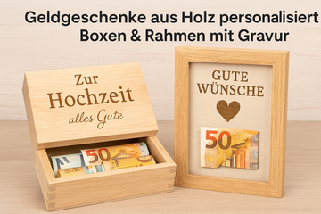 Geldgeschenke aus Holz personalisiert: Boxen & Rahmen mit Gravur