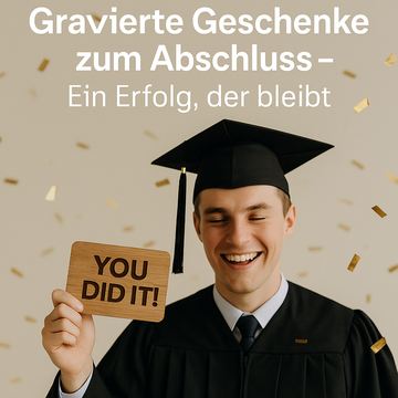 Gravierte Geschenke zum Abschluss – Ein Erfolg, der bleibt